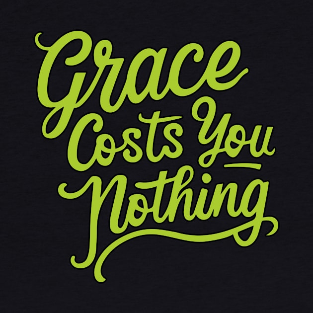 Grace Costs You Nothing - inspirational sayings words phrases by 36Artworks